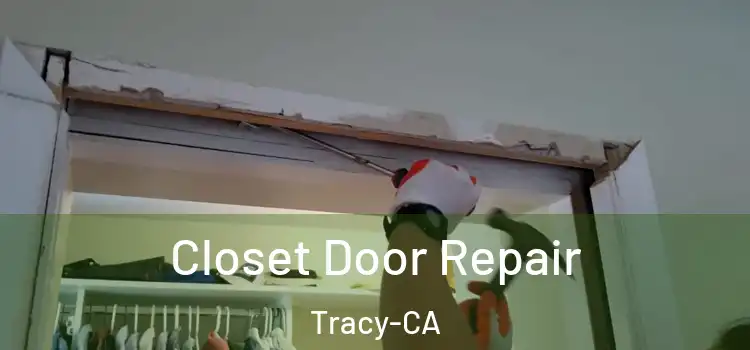  Closet Door Repair Tracy-CA