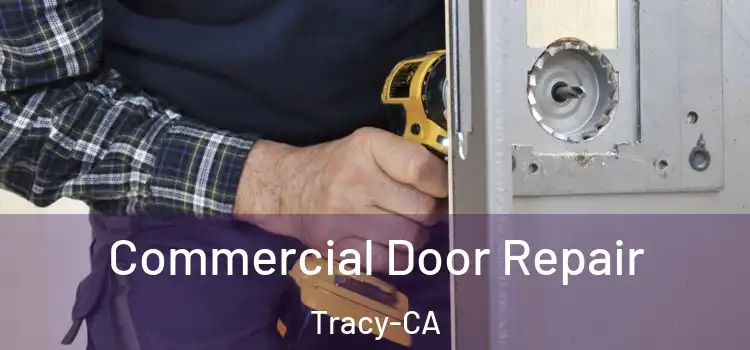  Commercial Door Repair Tracy-CA