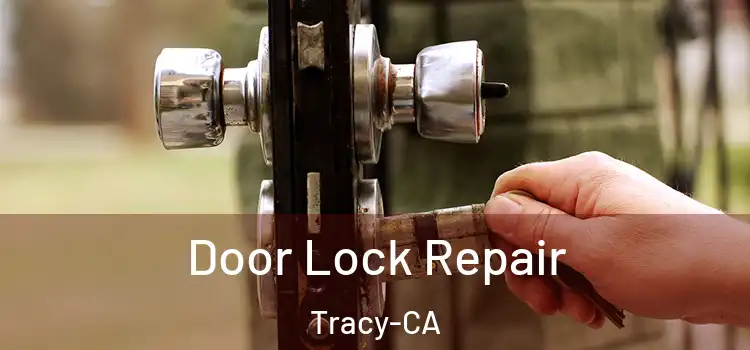  Door Lock Repair Tracy-CA