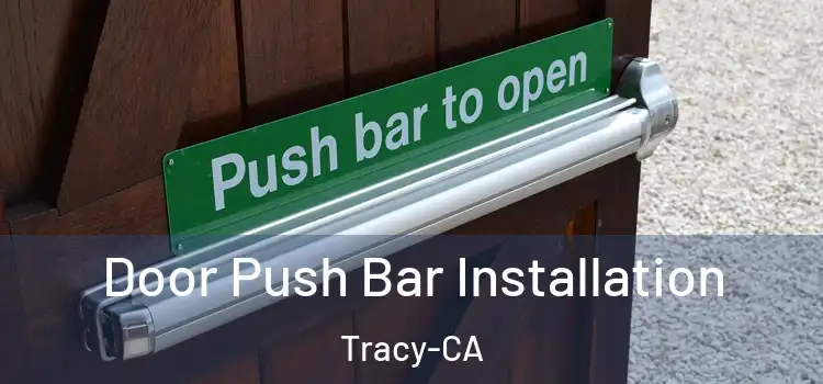  Door Push Bar Installation Tracy-CA