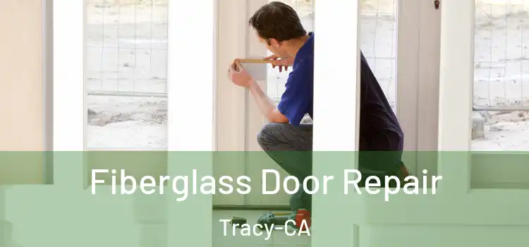  Fiberglass Door Repair Tracy-CA