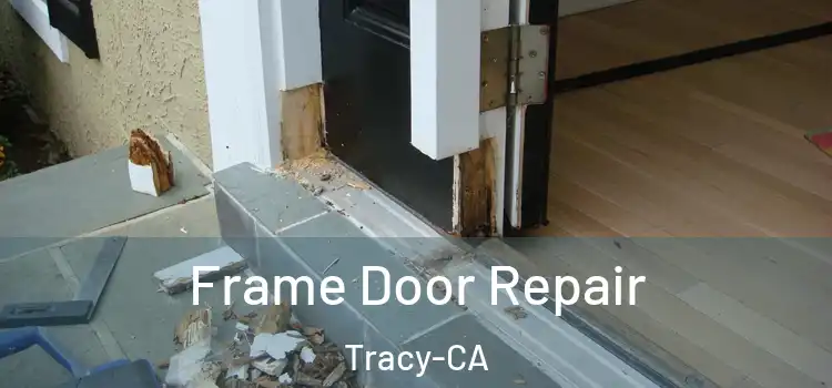  Frame Door Repair Tracy-CA