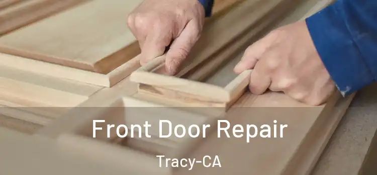  Front Door Repair Tracy-CA