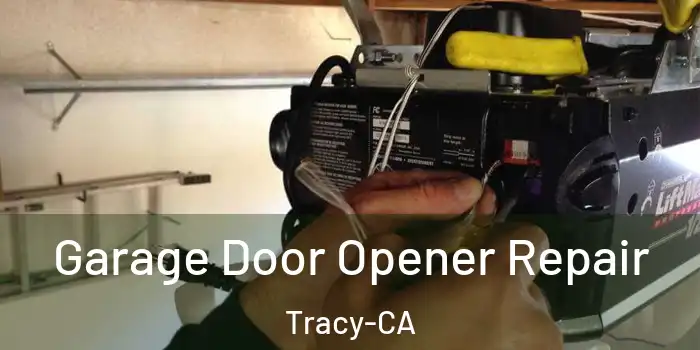  Garage Door Opener Repair Tracy-CA