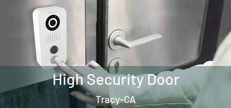  High Security Door Tracy-CA